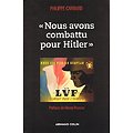 Nous avons combattu pour Hitler, Philippe Carrard, Armand Colin 2011.