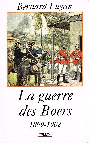 La guerre des Boers 1899-1902, Bernard Lugan, Perrin 1998.