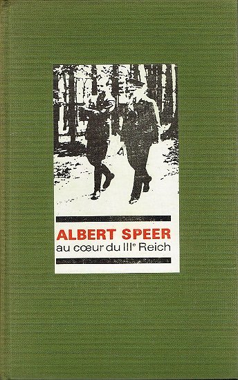 Au cœur du IIIe Reich, Albert Speer, Tallandier 1971.
