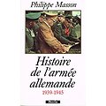 Histoire de l'armée allemande 1939-1945, Philippe Masson, Perrin 1994.
