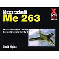 Messerschmitt Me 263, David Myhra, Schiffer Military History, 1999.