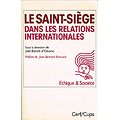 Le Saint-Siège dans les relations internationales, sous la direction de Joël-Benoît d'Onorio, Cerf / Cujas 1989.