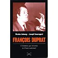 François Duprat, L'homme qui inventa le Front national, Nicolas Lebourg, Joseph Beauregard, Denoël 2012.