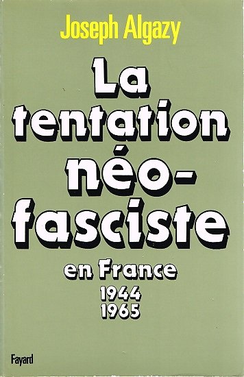 La tentation néo-fasciste en France 1944-1965, Joseph Algazy, Fayard 1984.
