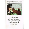 Histoire de la marine allemande 1939-1945, François-Emmanuel Brézet, Le Grand Livre du Mois 1999.