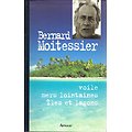 Voile, mer lointaines, îles et lagons, Bernard Moitessier, Arthaud 1995.