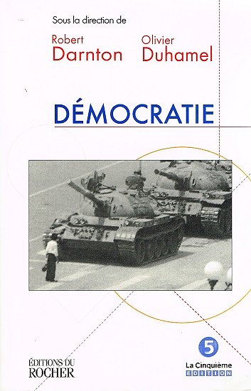 Démocratie, sous la direction de Robert Darnton et Olivier Duhamel, Editions du Rocher 1998.