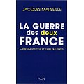 La guerre des deux France, celle qui avance et celle qui freine, Jacques Marseille, Plon 2004.
