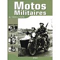 Motos militaires de 1900 à 1970, Patrick Negro, E.T.A.I 2004.