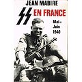SS en France, Mai-juin 1940, Jean Mabire, Jacques Grancher éditeur1988.