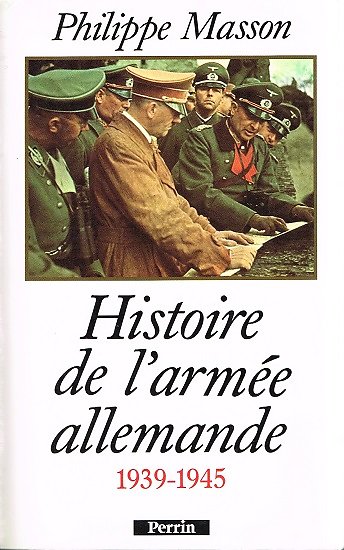 Histoire de l'armée allemande 1939-1945, Philippe Masson, Perrin 1993.