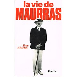 La vie de Maurras, Yves Chiron, Perrin 1991.