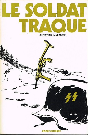 Le soldat traqué, Christian Malbosse, La Pensée Moderne 1971.