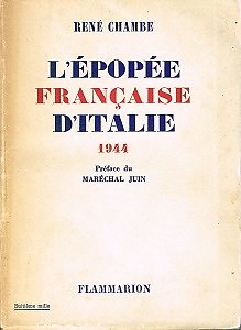 L'épopée française en Italie 1944, René Chambe, Flammarion 1952.