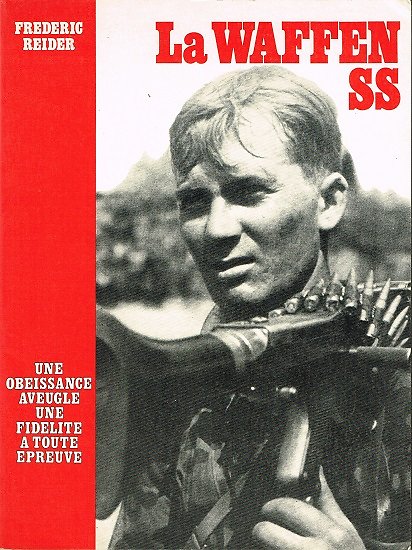 La Waffen SS, Frédéric Reider, Editions de la Pensée Moderne 1975.