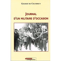 Journal d'un militaire d'occasion, Gilbert de Chambrun, Les Presses du Languedoc 2000.