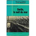 Berlin, la nuit du mur, Hermann Zolling et Uwe Bahnsen, Robert Laffont 1967.