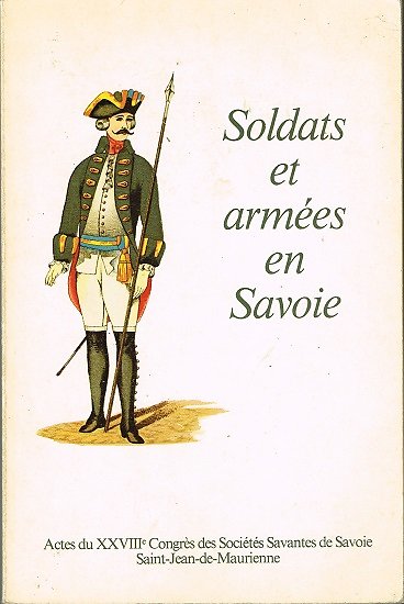 Soldats et armées en Savoie, collectif, L'histoire en Savoie 1981.