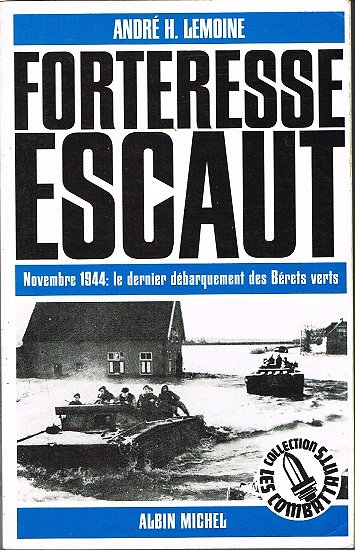 Forteresse Escaut, André H. Lemoine, Albin Michel 1994.