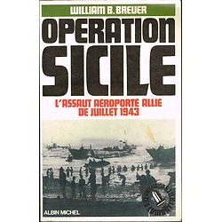 Opération Sicile, William B. Breuer, Albin Michel 1986.