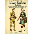 Infantry Uniforms, Book Two, Robert and Christopher Wilkinson-Latham, Blandford Color Series 1976.