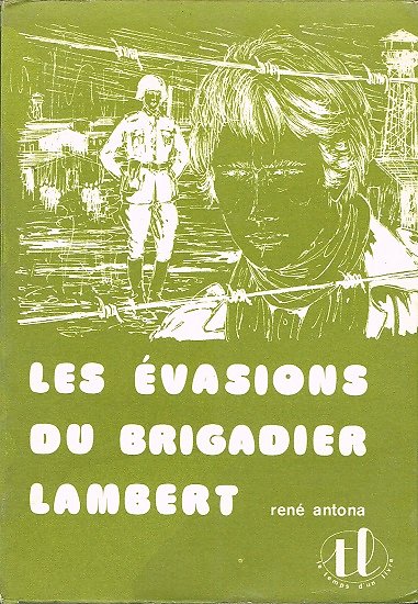 Les évasions du brigadier Lambert, René Antona, Editions Magnard 1974.
