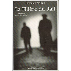 La Filière du Rail, Gabriel Nahas, François-Xavier de Guibert 1995.