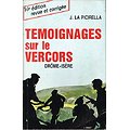 Témoignages sur le Vercors, Drôme-Isère, Joseph La Picirella, autoédition 1991.