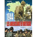 1944 Les américains en Bretagne, La bataille de Brest, Jonathan Gawne, Histoire & Collections 2002.