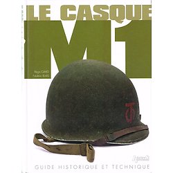 Le casque M1, Régis Giard, Frédéric Blais, Histoire & Collections 2007.