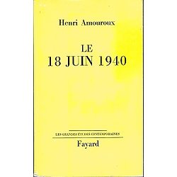 Le 18 juin 1940, Henri Amouroux, Fayard 1964.