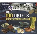 Les 100 objets de la Bataille de Normandie, Stéphane Lamache, Orep éditions 2014.