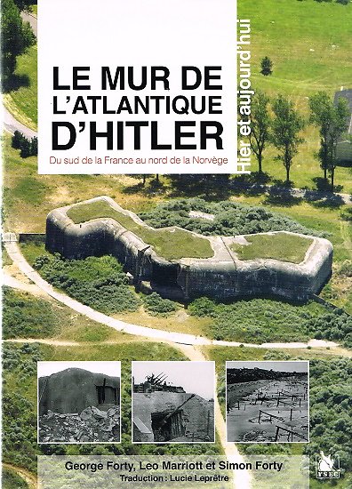 Le Mur de l'Atlantique d'Hitler, George Forty, Léo Marriott, Simon Forty, YSEC 2016.