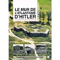 Le Mur de l'Atlantique d'Hitler, George Forty, Léo Marriott, Simon Forty, YSEC 2016.
