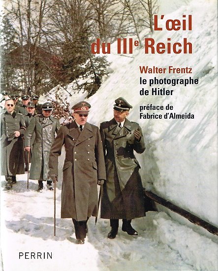 L'œil du IIIe Reich, Walter Frentz, Perrin 2008.