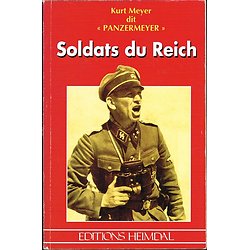 Soldats du Reich, Kurt Meyer, Editions Heimdal 1997.