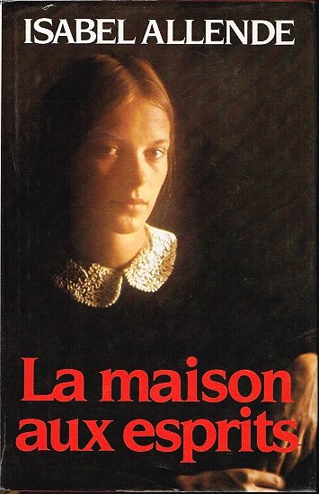 La maison aux esprits, Isabel Allende, France Loisirs 1984.