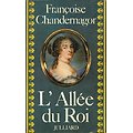 L'Allée du Roi, Françoise Chandernagor, Julliard 1981.