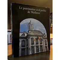 Le Patrimoine civil public de Wallonie
