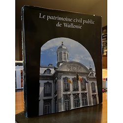 Le Patrimoine civil public de Wallonie